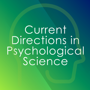 Current Directions in Psychological Science Podcast