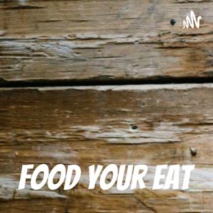 Food Your Eat