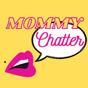 Mommy Chatter Podcast