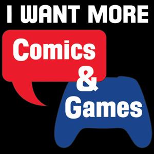 I Want More Comics Podcast