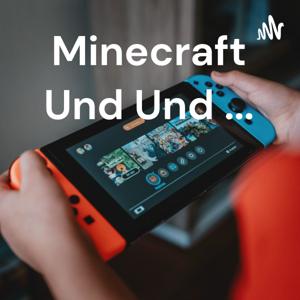 Minecraft Und Und ...