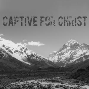 Captive for Christ.