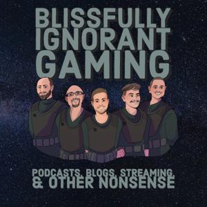 Blissfully Ignorant Gaming's BIG Podcast