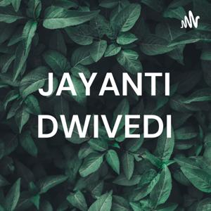 JAYANTI DWIVEDI