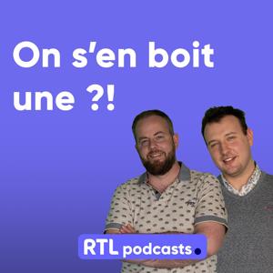 On s'en boit une ?! by RTL Podcasts