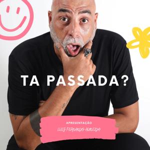 Tá Passada? Com Luiz Fernando Almeida