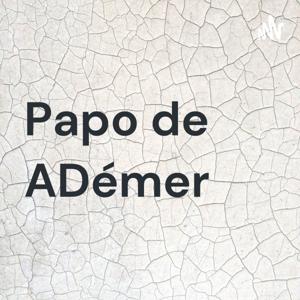 Papo de ADémer