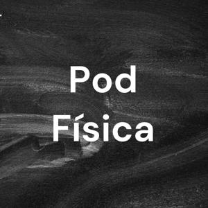 Pod Física