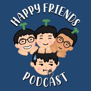 HAPPY FRIENDS PODCAST