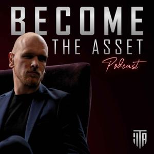 BECOME THE ASSET PODCAST