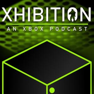 Xhibition: An Xbox Podcast