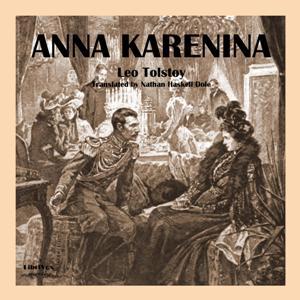 Anna Karenina (Dole translation) by Leo Tolstoy (1828 - 1910)