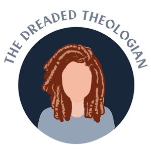 The Dreaded Theologian Podcast