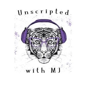 Unscripted with MJ