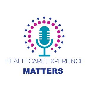 Healthcare Experience Matters by Healthcare Experience Foundation