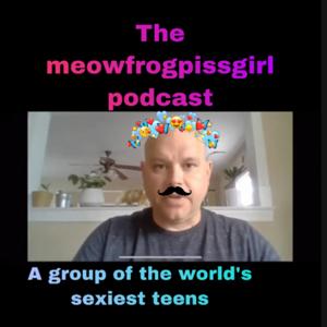 Meowfrogpissgirls