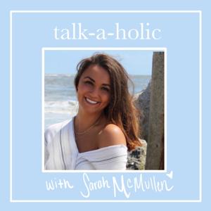 Talk-a-holic with Sarah McMullen