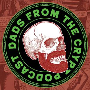 Dads From the Crypt: A Tales From The Crypt Podcast by Dads From the Crypt: A Tales From The Crypt Podcast