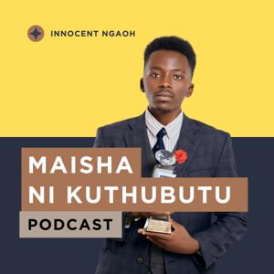 Maisha Ni Kuthubutu Podcast