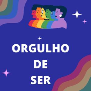 ORGULHO DE SER