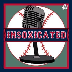 Insoxicated (Red Sox Podcast)