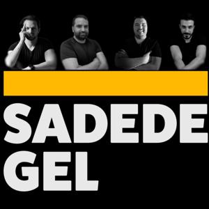 ''Sadede Gel''