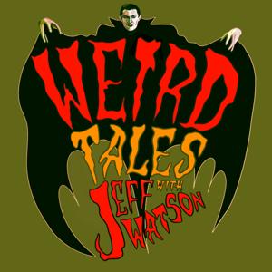 Weird Tales with Jeff Watson