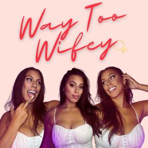 Way Too Wifey Podcast