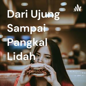 Dari Ujung Sampai Pangkal Lidah