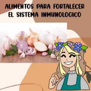 ALIMENTOS PARA FORTALECER EL SISTEMA INMUNOLOGICO