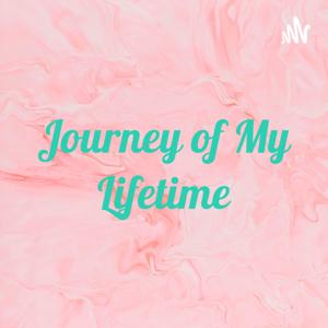 Journey of My Lifetime