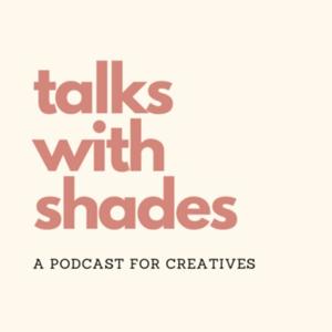 Talks with Shades