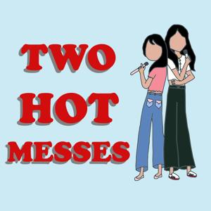 Two Hot Messes