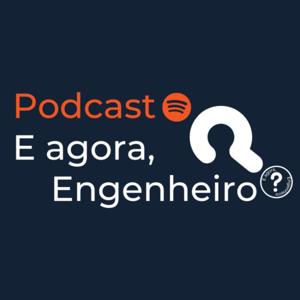 E agora, Engenheiro?