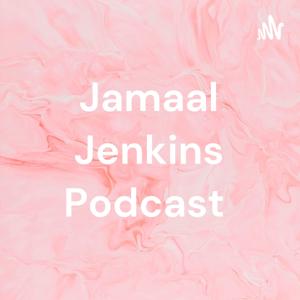Jamaal Jenkins Podcast