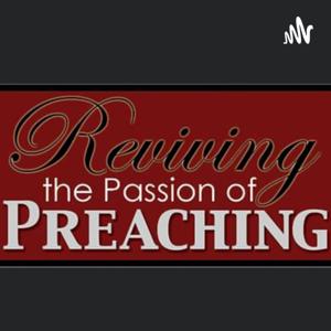 Reviving the Passion of Preaching