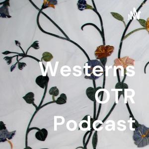 Westerns OTR Podcast