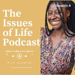 Issues of Life Podcast