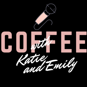 Coffee with Katie and Emily