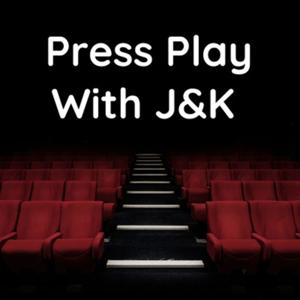 Press Play With J&K