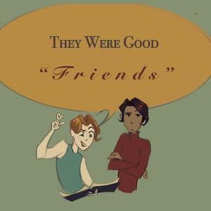 They Were Good Friends: Unearthing Queerness from the Past