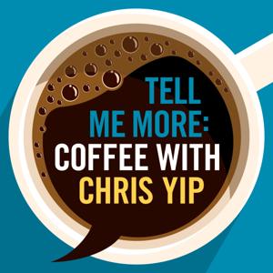 Tell Me More: Coffee with Chris Yip