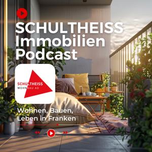 Wohnen, Bauen, Leben in Franken |​ Der Immobilienpodcast der Schultheiss Wohnbau AG