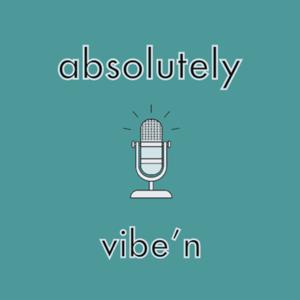 Absolutely Vibe’n