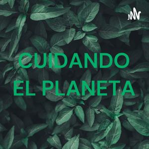 CUIDANDO EL PLANETA