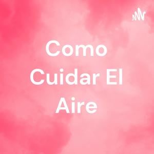 Como Cuidar El Aire