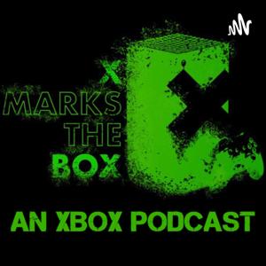 X Marks The Box (an Xbox Podcast)