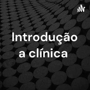 Introdução a clínica