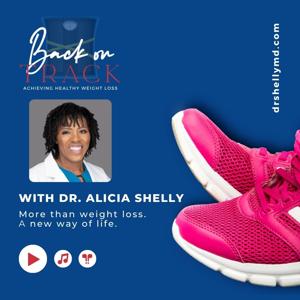 Back on Track: Achieving Healthy Weight Loss by Alicia Shelly