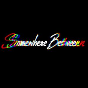 Somewhere Between